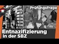 Entnazifizierung in der sbz einfach erklrt  kontext erklrung bewertung  entnazifizierung sbz