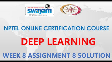 Deep Learning - IITKGP | NPTEL | Week 8 | Assignment 8 Solution | Jan2021