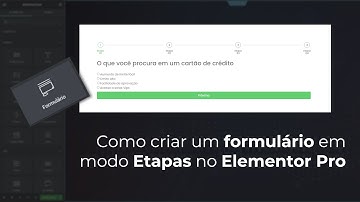 Como criar um formulário em modo Etapas no Elementor Pro