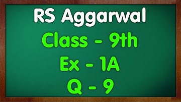 Class - 9 RS Aggarwal Ex - 1A Q9 Number Systems Green Board Mkr