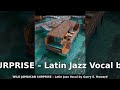 WILD JAMAICAN SURPRISE – Latin Jazz Vocal by Garry S. Howard