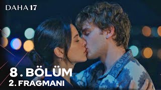 Daha 17 | 8. Bölüm 2. Fragman | “ Teoman Aşka Geldi ! “ 