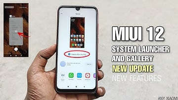 MIUI 12 New System Launcher and Gallery Update | Some New Features Unlocked