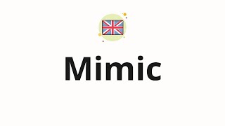 How To Pronounce Mimic