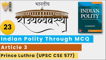 Article 3 | Indian Polity Through MCQ | Prince Luthra (AIR 577) | UPSC UPPCS UPSSSC