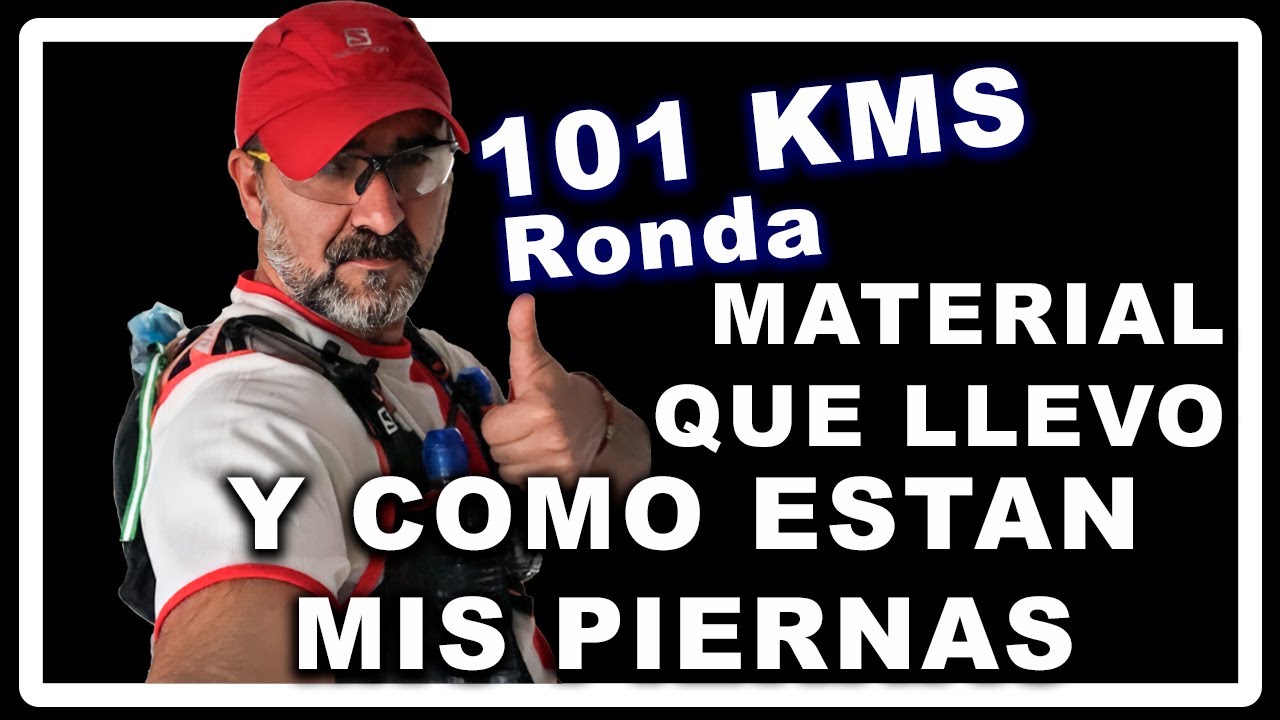 MI MOCHILA PARA LOS 101 KMS DE RONDA + MIS PIERNAS LISTAS?