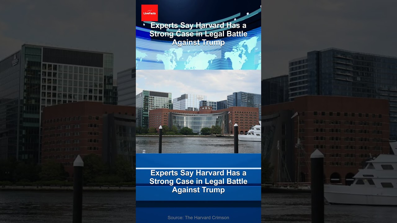 Experts Say Harvard Has a Strong Case in Legal Battle Against Trump