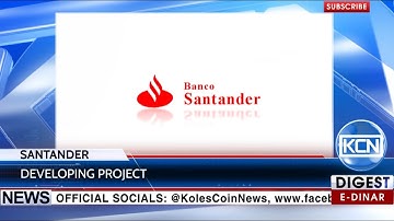 KCN News: Santander works on developing blockchain project