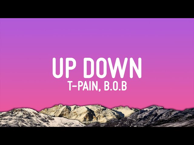 T-Pain - Up Down (Do This All Day) (Lyrics) ft. B.o.B