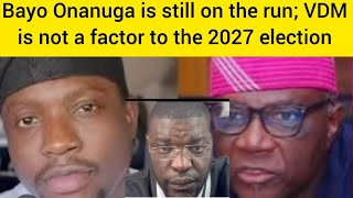 Bayo Onanuga is on marathon race while Verydarkman is not a factor to the 2027 election winner