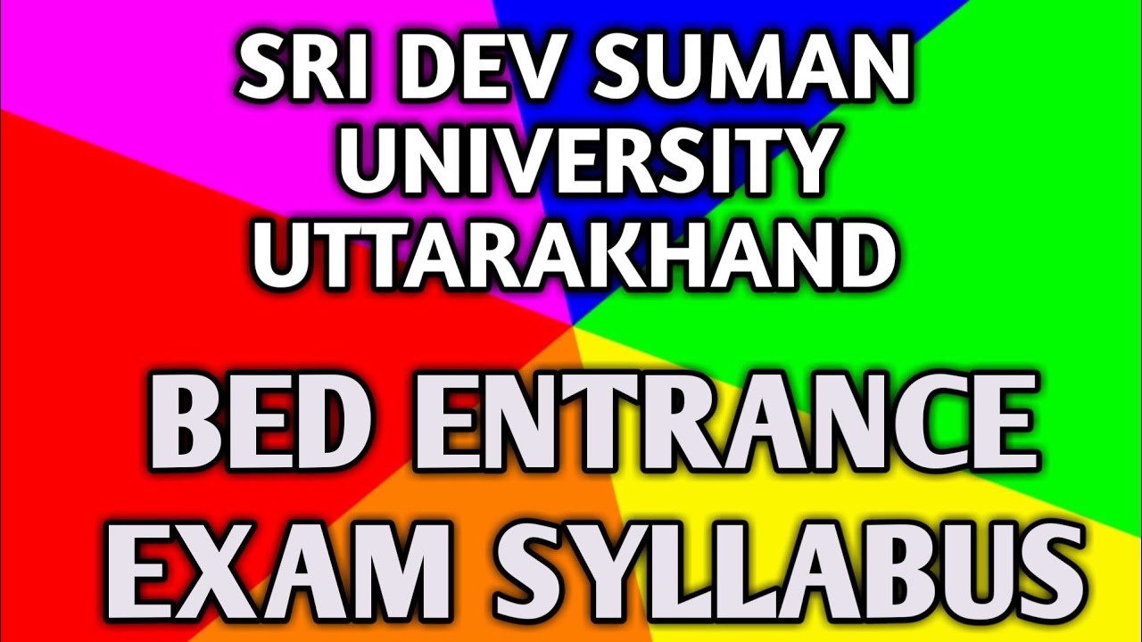 SRI DEV SUMAN UNIVERSITY UTTARAKHAND BED ENTRANCE EXAM SYLLABUS 2019