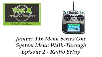 Jumper T16 System Menu Episode 2 – Radio Set Up