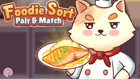 Foodie Sort: Pair & Match Game Gameplay Mobile Android