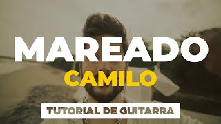 Cómo tocar MAREADO de Camilo con la guitarra (tutorial + acordes)