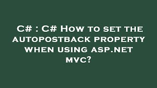 C# : C# How to set the autopostback property when using asp.net mvc?