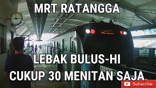 [ANTI DESAK-DESAKAN] - Nyobain MRT Ratangga dari Lebak Bulus ke Bundaran HI hanya 30 menitan saja
