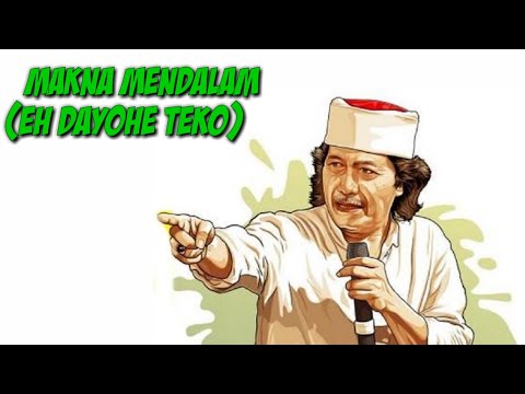 MAKNA MENDALAM LAGU WALI (EH DAYOHE TEKO)