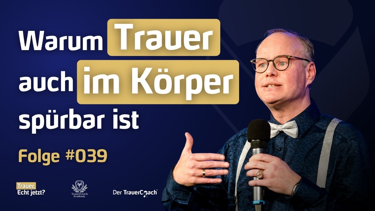 Warum Trauer auch im Körper spürbar ist #039