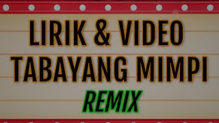 LIRIK & VIDEO - TABAYANG MIMPI - REMIX