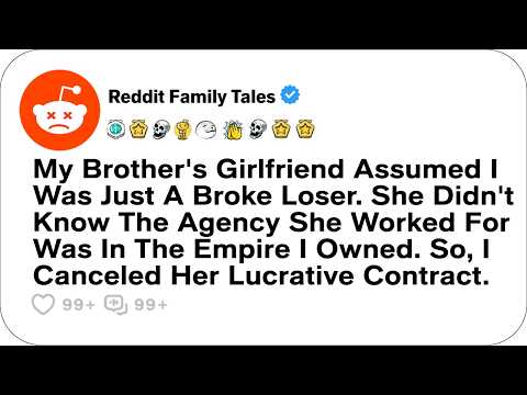 My Brother's GF Assumed I Was Just A Broke Loser. She Didn't Know The... - Reddit Family Tales