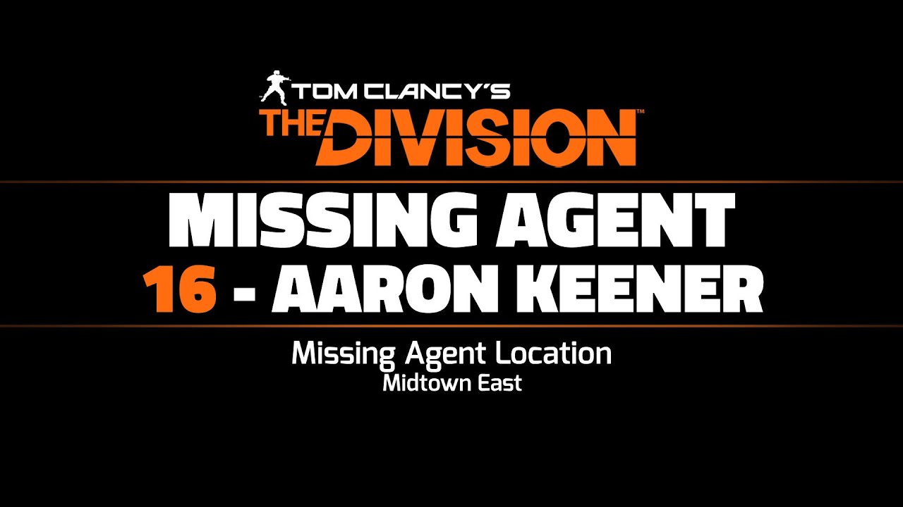 The Division - Missing Agent 16 Location - "Aaron Keener"