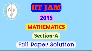 IIT JAM (2015) | Mathematics | Section-A | Full Paper Solution