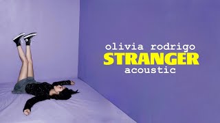 Olivia Rodrigo - stranger (Acoustic)