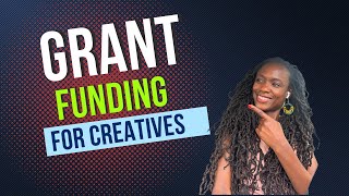 How do I get grants for my creative projects?