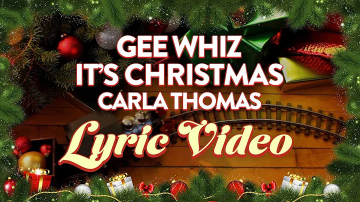 Carla Thomas - Gee Whiz, It's Christmas (Lyrics)