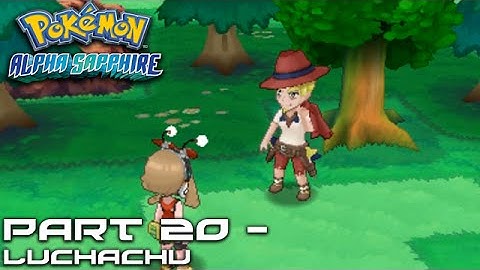 Pokemon: Alpha Sapphire [Part 20 - Luchachu]