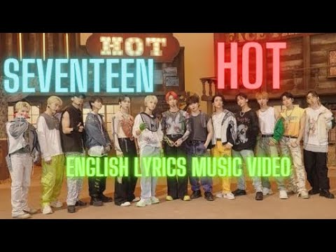 Seventeen - 'Hot' - English Lyrics Translation W Animation