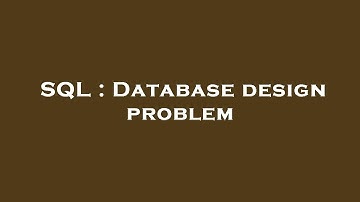 SQL : Database design problem