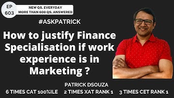 How to justify finance specialisation if work experience is Marketing?|  AskPatrick | Patrick Dsouza