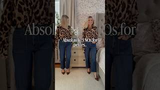 Absolutely 3 NOs for petites..
