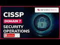 CISSP DOAMIN 7 | SECURITY OPERATIONS | CISSP  EXAM PPEP TRAINING INFOSECTRAINS