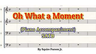 Video thumbnail of "Oh, What A Moment | Choir | Solo | Piano Accompaniment | SATB | Minus One"