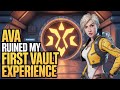Ava ruined my first Vault Experience... Part 4