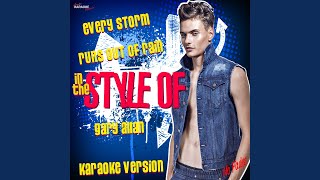 Every Storm (Runs Out of Rain) (In the Style of Gary Allan) (Karaoke Version)