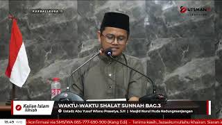 LIVE - Waktu-waktu Shalat Sunnah Bag.3 - Ustadz Abu Yusuf Wisnu Prasetya, S.H.