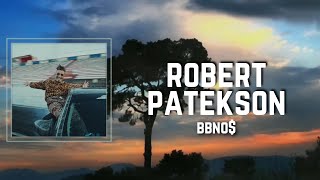 robert patekson Lyrics - bbno$