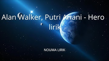 Alan Walker, Putri Ariani - Hero (Live Performance) lirik