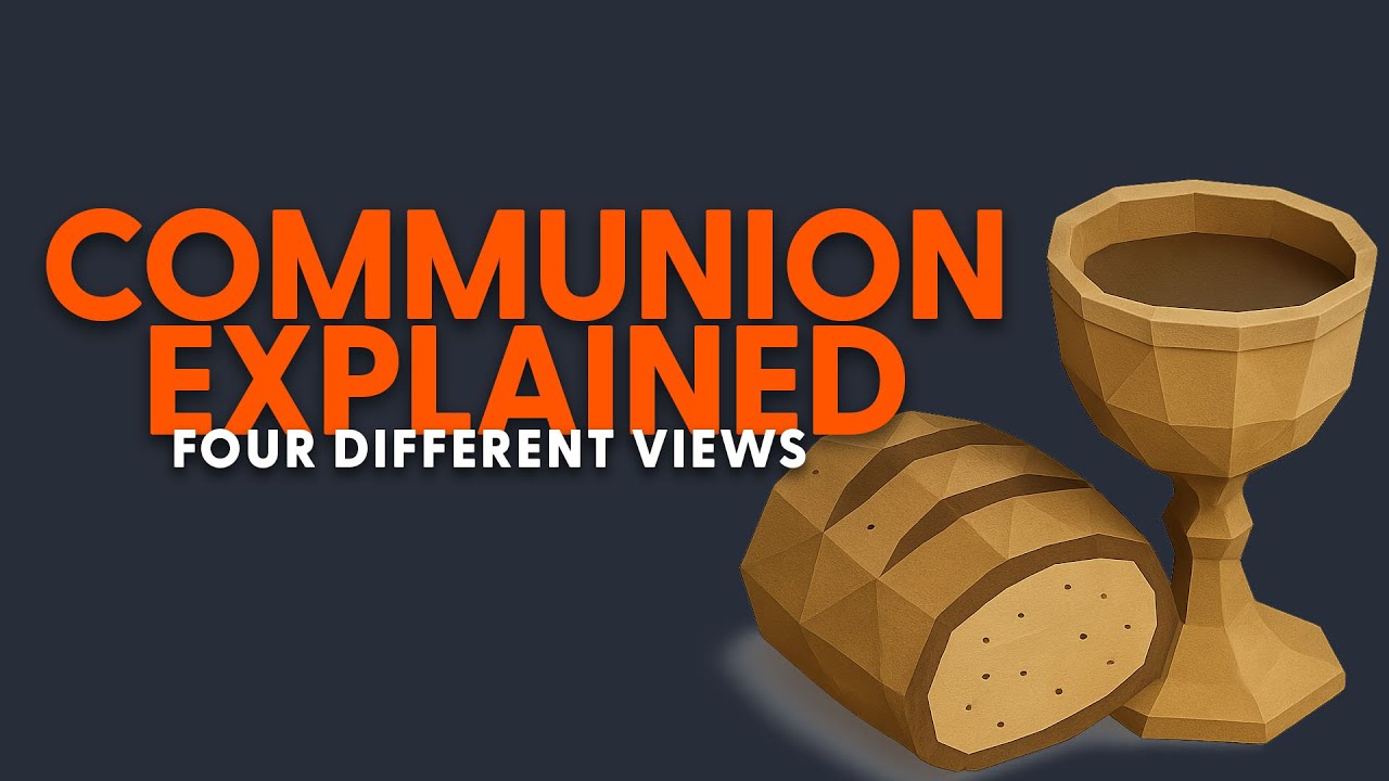 4 Views of Communion Explained (the Lord’s Supper)