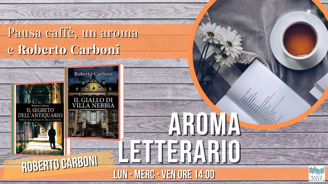 Aroma letterario - Ospite Roberto Carboni
