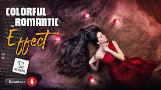 Colorful romantic effect  | Photoshop CC 2020 | Download Free Action