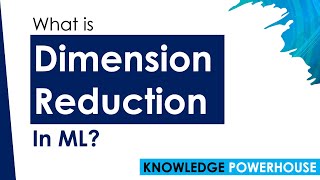 What is dimension reduction in machine learning?