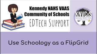 Use Schoology as a Flip Grid