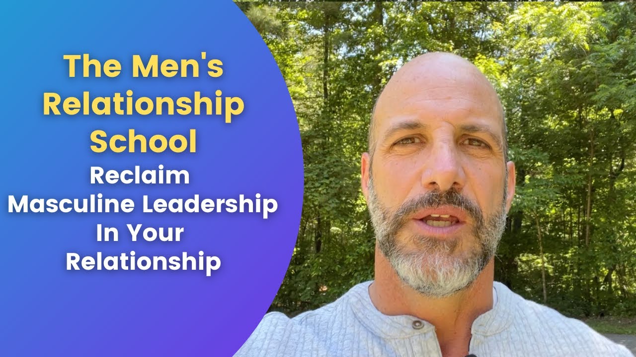 Reclaim Masculine Leadership In Your Relationship