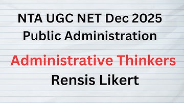 Lecture 14 Rensis Likert . Public Administration. NTA UGC NET Exam. UPSC and State PSCs Exams