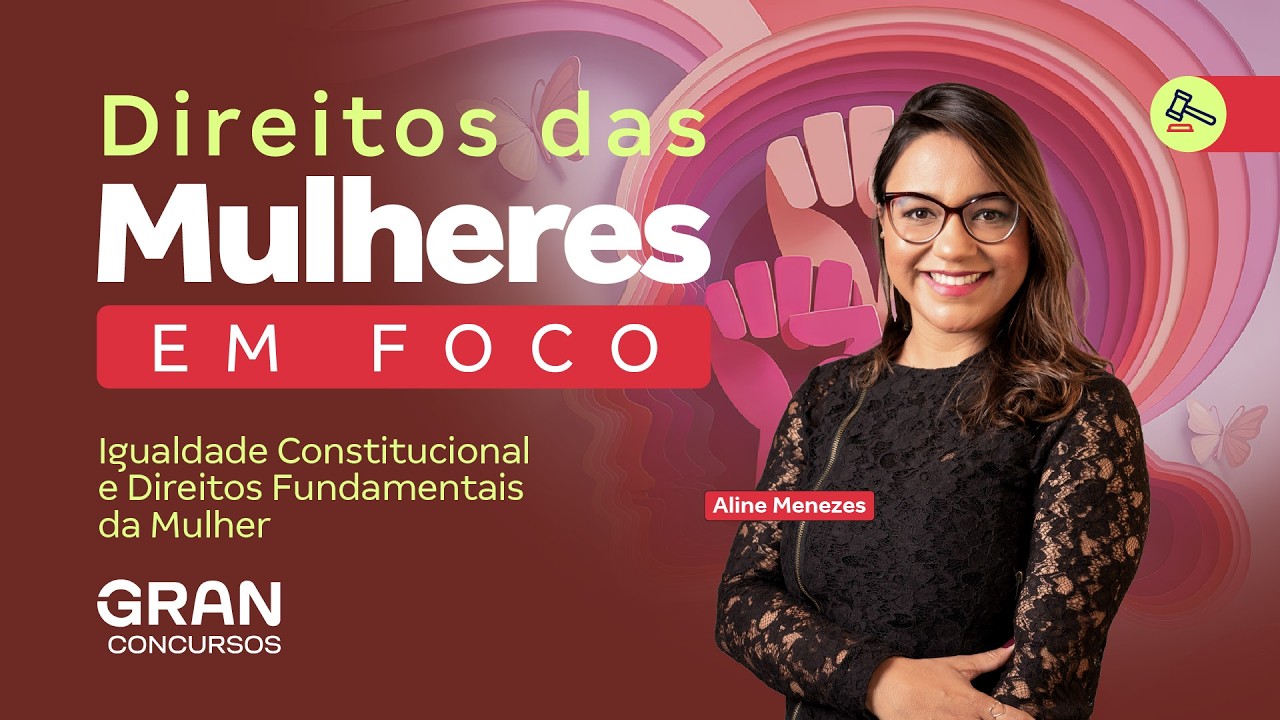 Direitos das Mulheres em Foco: Igualdade Constitucional e Direitos Fundamentais da Mulher