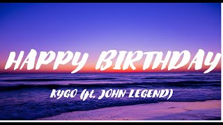 Kygo - Happy Birthday (ft. John Legend) [ Lyrics ]